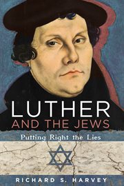 Luther and the Jews : Putting Right the Lies cover image