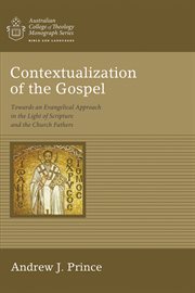 Contextualization of the gospel : towards an evangelical approach in the light of scripture and the church fathers cover image