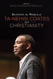 Between the world of Ta--Nehisi Coates and Christianity cover image