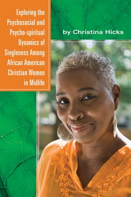 Cover image for Exploring the Psychosocial and Psycho-spiritual Dynamics of Singleness Among African American Chr...