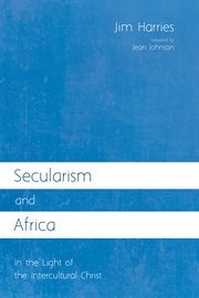 Secularism and Africa : in the light of the intercultural Christ cover image