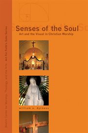 Senses of the soul : art and the visual in Christian worship cover image