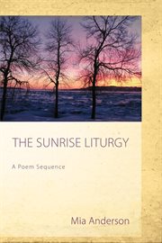 The sunrise liturgy : a poem sequence cover image