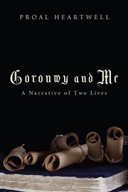 Goronwy and me : a narrative of two lives cover image