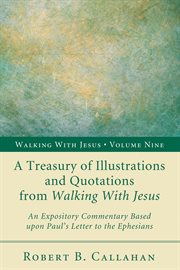 A treasury of illustrations and quotations from walking with jesus cover image