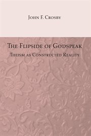 The flipside of Godspeak : theism as constructed reality cover image