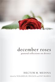 December roses : pastoral reflections on divorce cover image