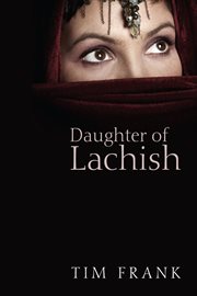 Daughter of Lachish : a novel cover image