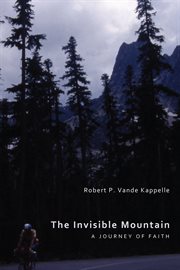 The invisible mountain : a journey of faith cover image