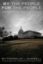 By the people, for the people. A Political Voice for Progressive Christians cover image