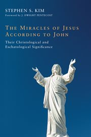 The miracles of Jesus according to John : their christological and eschatological significance cover image