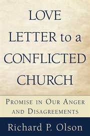 Love letter to a conflicted church. Promise in Our Anger and Disagreements cover image