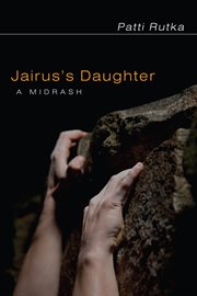 Jairus's daughter : a midrash cover image