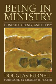 Being in ministry : honestly, openly, and deeply cover image