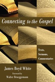 Connecting to the gospel : texts, sermons, commentaries cover image