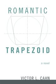Romantic trapezoid : a novel cover image