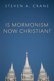 Is Mormonism now Christian? cover image