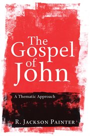 The gospel of John : a thematic approach cover image