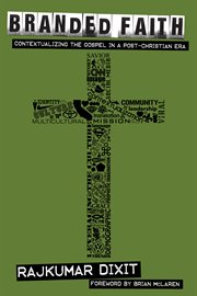 Branded faith : contextualizing the gospel in a post-Christian era cover image