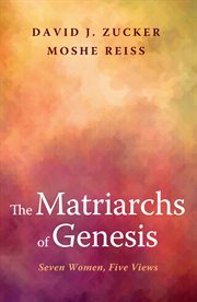 The Matriarchs of Genesis : seven women, five views cover image