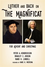 Luther and Bach on the Magnificat : for Advent and Christmas cover image