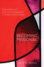 Becoming missional : denominations and new church development in complex social contexts cover image