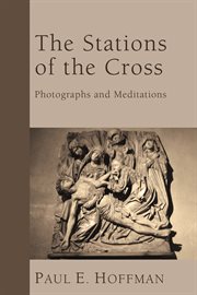 The stations of the cross. Photographs and Meditations cover image