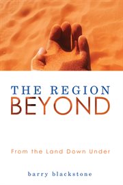 The region beyond : from the land down under cover image
