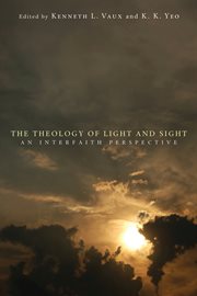The theology of light and sight : an interfaith perspective cover image
