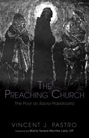 The Preaching Church : the Poor as Sacra Praedicatio cover image