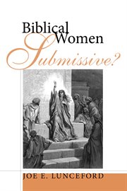 Biblical women-submissive? cover image