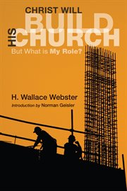 Christ will build his church. But What Is My Role? cover image