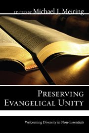 Preserving evangelical unity : welcoming diversity in non-essentials cover image