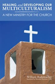Healing and developing our multiculturalism : a new ministry for the church cover image