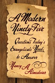 A modern ninety-five : questions today's evangelicals need to answer cover image