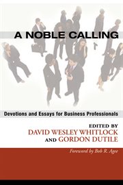 A noble calling : character and the George H.W. Bush presidency cover image
