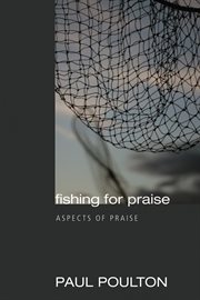 Fishing for praise : aspects of praise cover image
