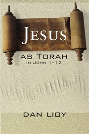 Jesus as torah in john 1ئ12 cover image