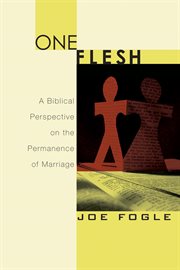 One flesh : a biblical perspective on the permanence of marriage cover image