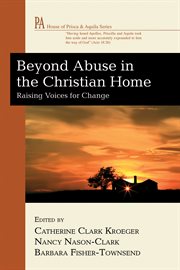 Beyond abuse in the Christian home : raising voices for change cover image