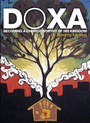 Doxa : becoming a church worthy of His Kingdom cover image