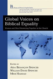 Global voices on biblical equality : women and men ministering together in the church cover image