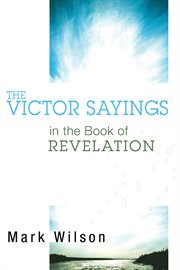 The victor sayings in the book of Revelation cover image