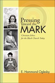 Pressing toward the mark : Christian ethics for the Black church today cover image
