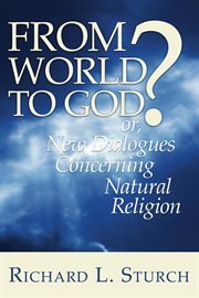 From world to God? : or new dialogues concerning natural religion cover image
