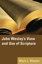 John Wesley's view and use of Scripture cover image