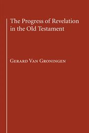 The progress of revelation in the Old Testament cover image