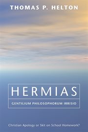 Gentilium philosophorum irrisio : Christian apology or skit on school homework? cover image