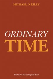 Ordinary time : poems for the liturgical year cover image