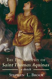 The philosophy of Saint Thomas Aquinas : a sketch cover image